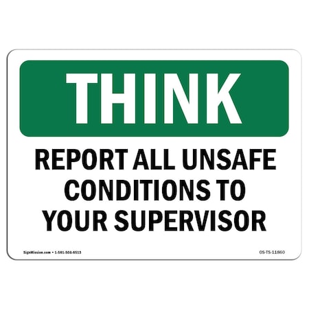 Signmission OSHA THINK Sign, Report All Unsafe Conditions Supervisor, 24in X 18in Alum, 18" W, 24" L, Landscape OS-TS-A-1824-L-11860